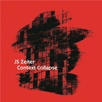 Js Zeiter - Context Collapse (limited translucent red vinyl 2xLP) - Lempuyang