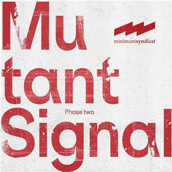 Minimum Syndicat - Mutant Signal 02 - MINIMUM SYNDICAT Minimum Syndicat - Mutant Signal 02 - MINIMUM SYNDICAT