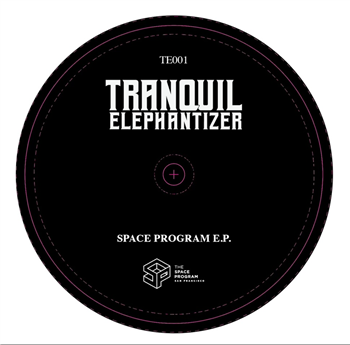 Tranquil Elephantizer - Space Program EP - TE Records Tranquil Elephantizer - Space Program EP - TE Records
