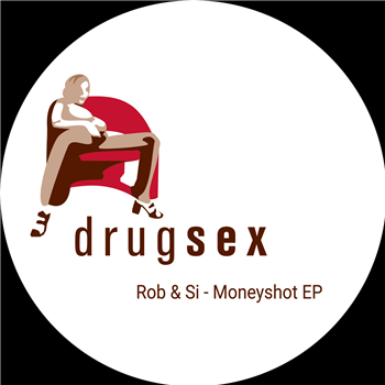 Rob & Si - Moneyshot EP - Drugsex Recordings Rob & Si - Moneyshot EP - Drugsex Recordings