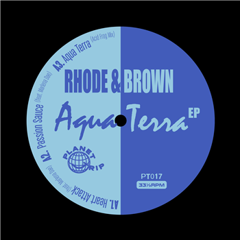 RHODE & BROWN - AQUA TERRA EP - PLANET TRIP RHODE & BROWN - AQUA TERRA EP - PLANET TRIP