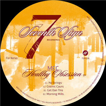 MFC - Healthy Obsession EP - Seventh Sign Recordings MFC - Healthy Obsession EP - Seventh Sign Recordings