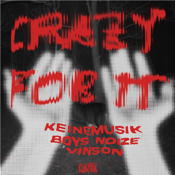 Keinemusik, Boys Noize - Crazy For It (Feat. Vinson) - Keinemusik