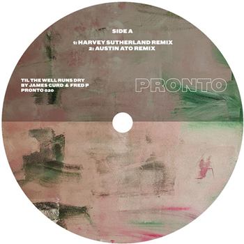 James Curd & Fred P - Till The Well Runs Dry - Pronto
