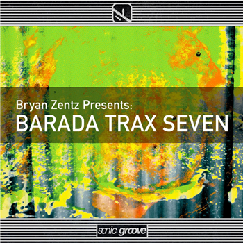 Bryan Zentz - Barada Trax 7 - Sonic Groove