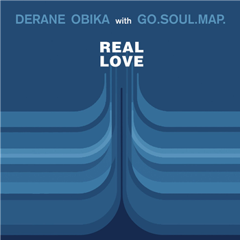 DERANE OBIKA AND GO.SOUL.MAP.
- REAL LOVE (7") - Space Echo Records