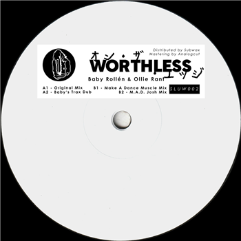 Baby Rollén & Ollie Rant - Worthless (Incl. Make A Dance & Josh Ludlow Remixes) - Slump Recordings
