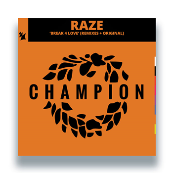 Raze - Break 4 Love (Remixes + Original) - Armada Music