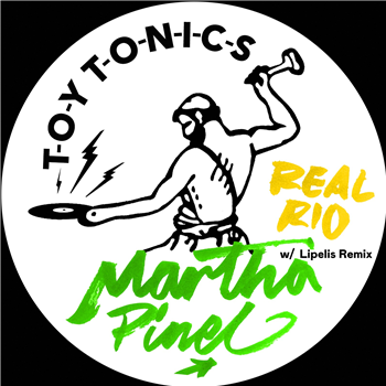 Martha Pinel - Real Rio EP (w/ Lipelis Remix) - TOY TONICS