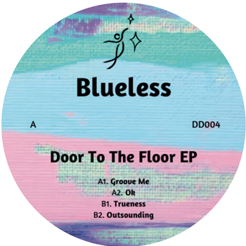 BLUELESS - DOOR TO THE FLOOR EP - Dream Dancing