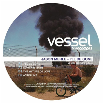 Jason Merle - Ill Be Gone - Vessel Recordings Group Jason Merle - Ill Be Gone - Vessel Recordings Group