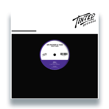 Dr Packer & Yogi / David Penn, Kurtis Mantronik & KPD - Heavy Vibes / Get Down - Tinted Records Dr Packer & Yogi / David Penn, Kurtis Mantronik & KPD - Heavy Vibes / Get Down - Tinted Records