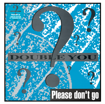 Double You - Please Dont Go - DWA / Warner Double You - Please Dont Go - DWA / Warner