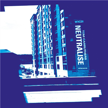 Tom Carruthers - Neutralise EP - WAX CLASSIC Tom Carruthers - Neutralise EP - WAX CLASSIC