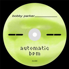BOBBY PARKER - AUTOMATIC BPM - Antinote