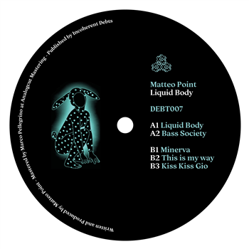 Matteo Point - Liquid Body EP - Incoherent Debts Recordings
