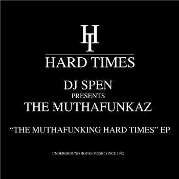 DJ Spen presents the MuthaFunkaz - The Muthafunking Hard Times EP - Hard Times DJ Spen presents the MuthaFunkaz - The Muthafunking Hard Times EP - Hard Times