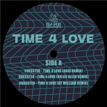 Chesster, Kellie Allen, Ky William, RUZE - Time 4 Love Remixes - Sake Records