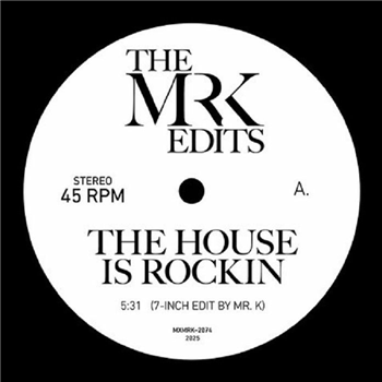 The Mr K Edits - The House Is Rockin (7") - Most Excellent Unltd