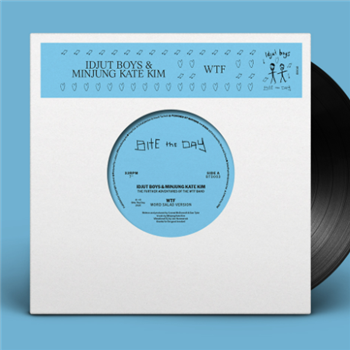 Idjut Boys & Minjung Kate Kim - WTF – Further Adventures Of The WTF Band - Bite The Day