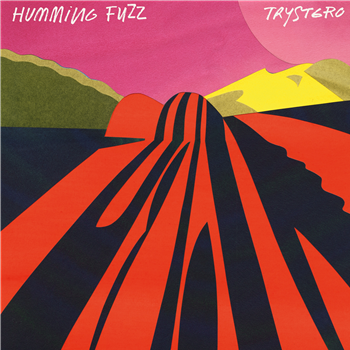 TRYSTERO - HUMMING FUZZ - KNEKELHUIS