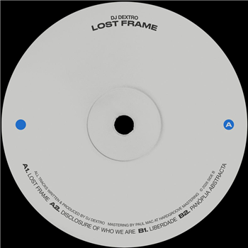 DJ Dextro - Lost Frame - SIDE B DJ Dextro - Lost Frame - SIDE B