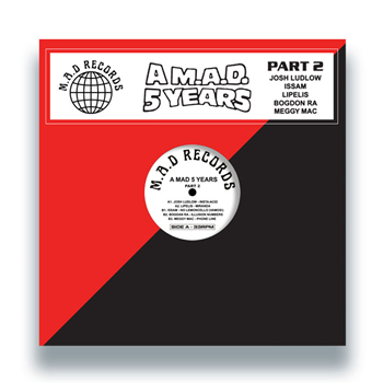Josh Ludlow & D.A.S / Lipelis / Issam Dahmani / Bogdan Ra / Meggy Mac - A M.A.D 5 YEARS Pt.2 - M.A.D RECORDS