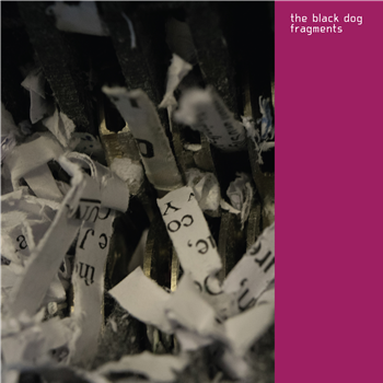 The Black Dog - Fragments (Remastered) - Dust Science The Black Dog - Fragments (Remastered) - Dust Science