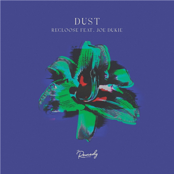 Recloose ft. Joe Dukie - Dust (Incl. Natasha Diggs / Aroop Roy Remixes) - The Remedy Project Recloose ft. Joe Dukie - Dust (Incl. Natasha Diggs / Aroop Roy Remixes) - The Remedy Project