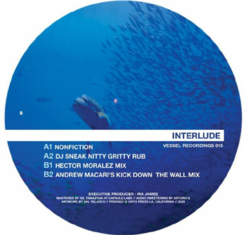 Nonfiction / DJ Sneak / Hector Moralez / Andrew Macari - Interlude Mixes - Vessel Recordings Group Nonfiction / DJ Sneak / Hector Moralez / Andrew Macari - Interlude Mixes - Vessel Recordings Group