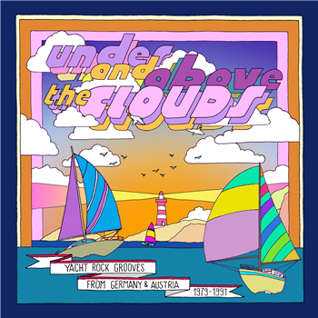 Various Artists - Under and Above the Clouds - Yacht Rock Grooves From Germany & Austria 1979-1991 - The Outer Edge Various Artists - Under and Above the Clouds - Yacht Rock Grooves From Germany & Austria 1979-1991 - The Outer Edge