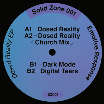 Emotive Response - Dosed Reality EP - Solid Zone Emotive Response - Dosed Reality EP - Solid Zone