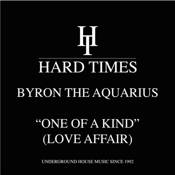 Byron The Aquarius - One Of A Kind (Love Affair) - Hard Times Byron The Aquarius - One Of A Kind (Love Affair) - Hard Times