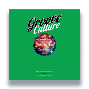Serge Funk - You Treat Me Right EP - GROOVE CULTURE Serge Funk - You Treat Me Right EP - GROOVE CULTURE