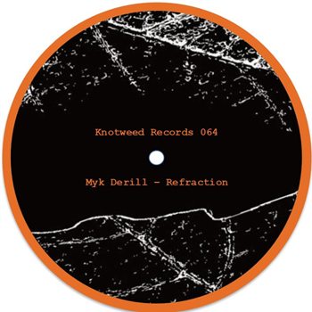 Myk Derill - Refraction - Knotweed Records Myk Derill - Refraction - Knotweed Records