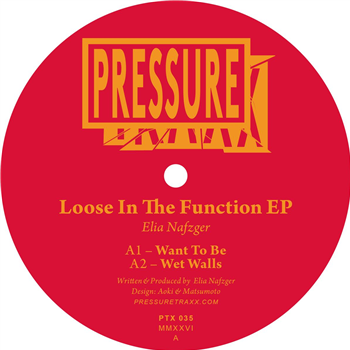 Elia Nafzger - Loose In The Function EP - PRESSURE TRAXX Elia Nafzger - Loose In The Function EP - PRESSURE TRAXX