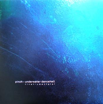 Pinch - Underwater Dancehall instrumentals - Tectonic Recordings