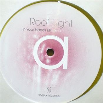 Roof Light - In Your Hands EP - Styraz Roof Light - In Your Hands EP - Styraz