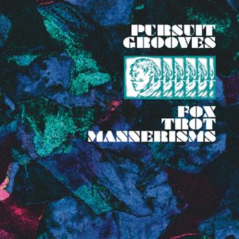 Pusuit Grooves - Fox Trot Mannerisms EP - Tectonic Recordings