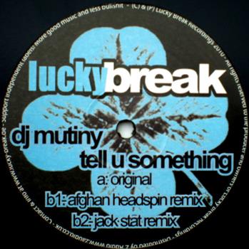 DJ MUTINY w. AFGHAN HEADSPIN & JACK STAT remixes - LUCKY BREAK