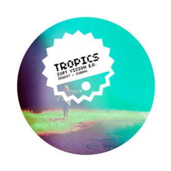 Tropics - Soft Vision E.P. - Planet Mu