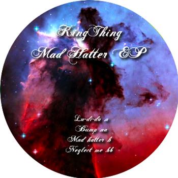 KingThing - Mad Hatter EP - Fortified Audio