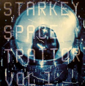 Starkey - Space Traitor Volume 1 EP - Civil Music