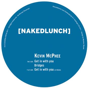 Kevin McPhee - Get In With You EP - Naked Lunch