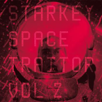 Starkey - Space Traitor Volume 2 (4 track vinyl with a 13 track CD inc) - Civil Music