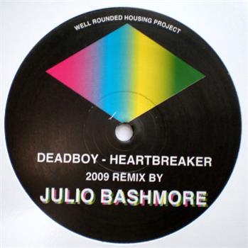 Deadboy - Heartbreaker - Julio Bashmore Remixes - Well Rounded Housing Project