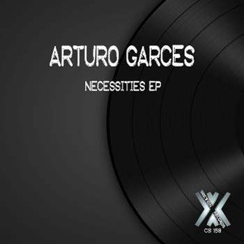 Arturo Garces - Necessities Ep - Cross Section Records