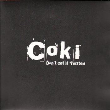 Coki - Don’t Get It Twisted EP - DMZ