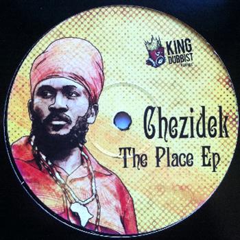 Chezidek - The Place EP - King Dubbist Chezidek - The Place EP - King Dubbist