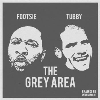 Footsie & DJ Tubby present - The Grey Area E.P. - Braindead Entertainment Footsie & DJ Tubby present - The Grey Area E.P. - Braindead Entertainment
